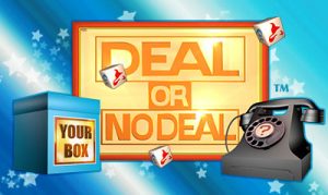 Deal or no Deal